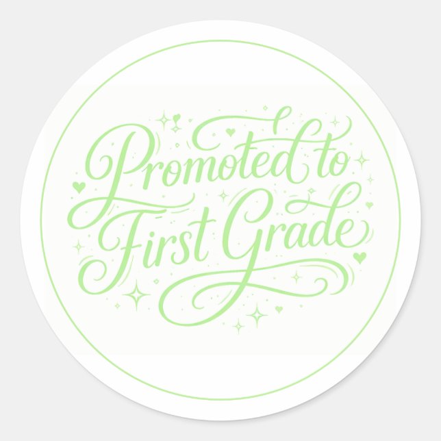 Cute Green “Promoted to First Grade” Design Classic Round Sticker (Front)