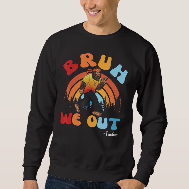 Cute Groovy Bruh We Out Teachers Summer With Big F Sweatshirt (Front)