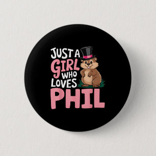 Cute Groundhog Day Girls Just A Girl Who Loves Phi 6 Cm Round Badge