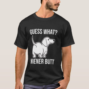 Cute Guess What Dachshund Butt Wiener Dog Doxie Lo T-Shirt