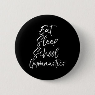 Cute Gymnast Gift For Girls Eat Sleep School Gymna 6 Cm Round Badge