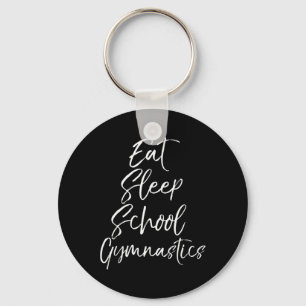Cute Gymnast Gift For Girls Eat Sleep School Gymna Key Ring