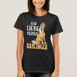 Cute Haflinger Horse I Love My Haflinger T-Shirt