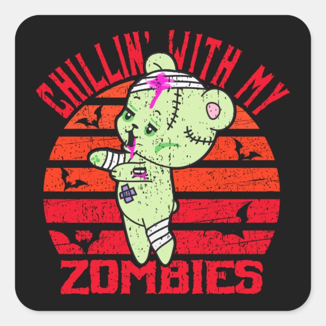 Cute Halloween Chillin' with My Zombies Teddy Bear Square Sticker (Front)