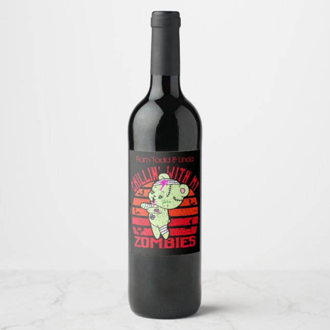Cute Halloween Chillin' with My Zombies Teddy Bear Wine Label (Front)