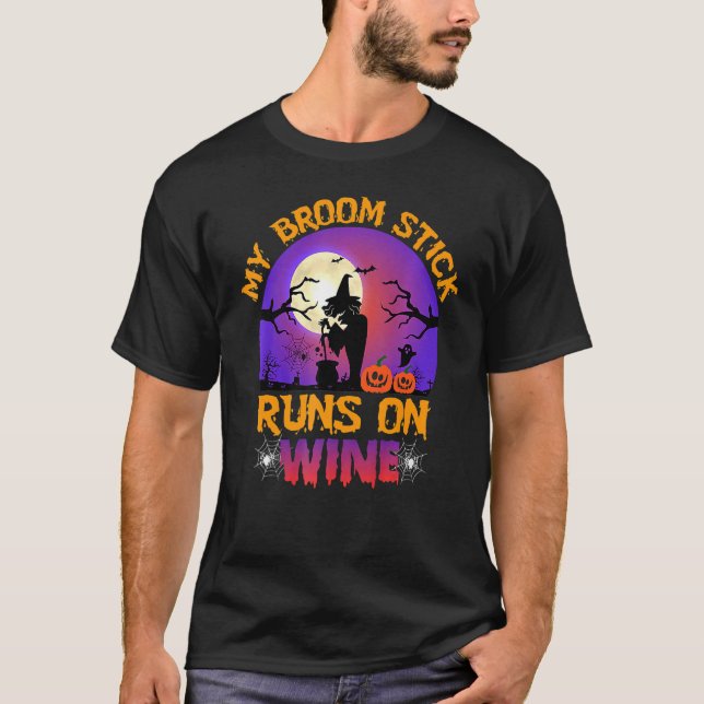 Cute Halloween  My Broom Stick Runs On Wine T-Shirt (Front)
