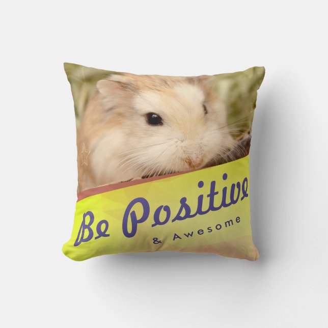 Cute Hamster Be Positive and Awesome Cushion (Front)