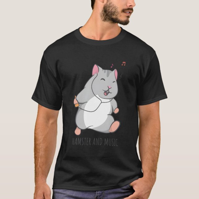 Cute Hamster Funny Rodent Music Saying T-Shirt (Front)
