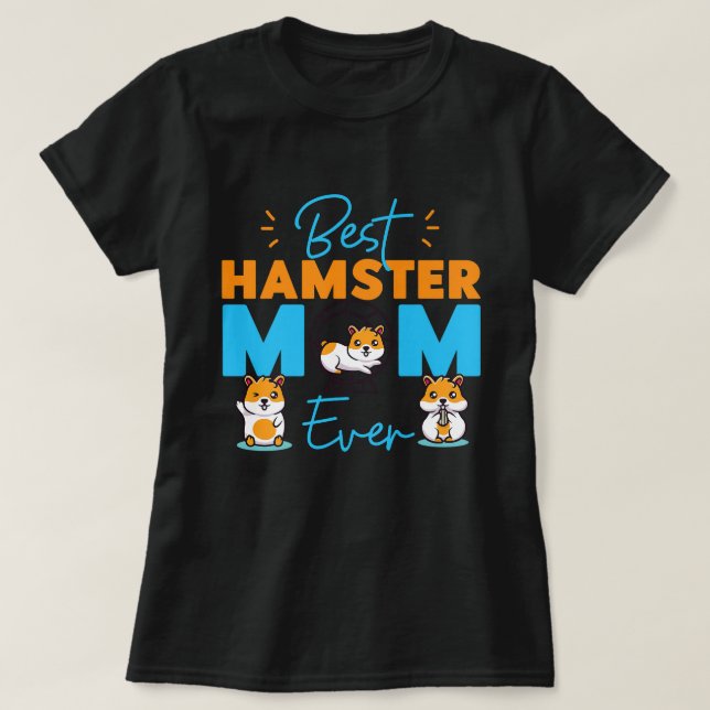 Cute Hamster Mum Mother Best Hamster Mum Ever T-Shirt (Design Front)