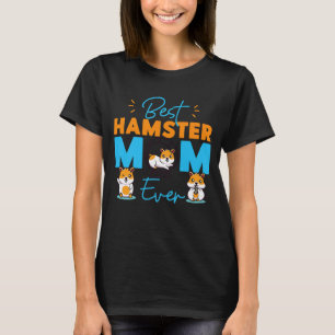 Cute Hamster Mum Mother Best Hamster Mum Ever T-Shirt