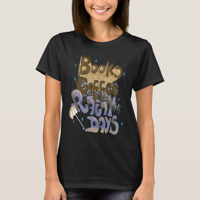 Cute Hand Drawn Books Coffee Rainy Days for Caffei T-Shirt (Front)