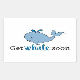 Cute Hand Drawn Get Whale Soon Whale Puns Design Rectangular Sticker