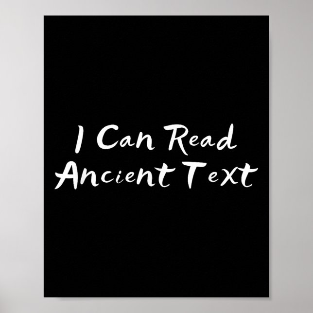 Cute Handwriting I Can Read Ancient Text  Poster (Front)