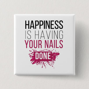 Cute Happiness Is Having Your Nails Done 15 Cm Square Badge