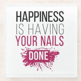 Cute Happiness Is Having Your Nails Done Glass Coaster