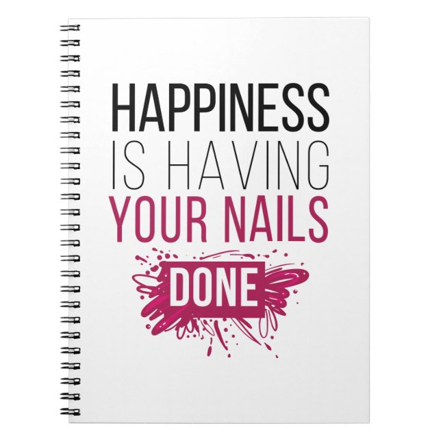 Cute Happiness Is Having Your Nails Done Notebook (Front)