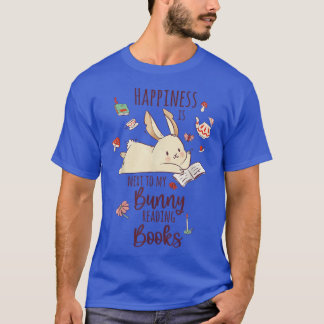 Cute Happiness is net to my Bunny Rading Book Bu T-Shirt