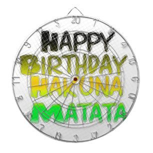 Cute Happy Birthday Hakuna Matata eco Inspirationa Dartboard