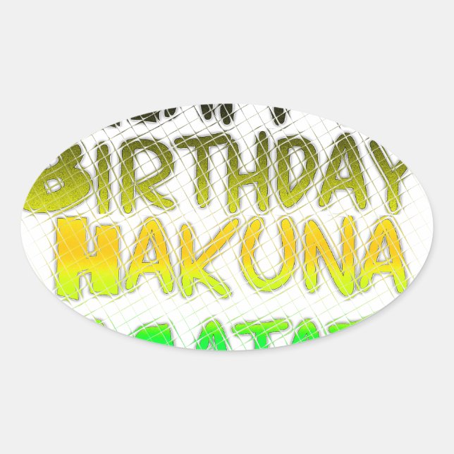 Cute Happy Birthday Hakuna Matata eco Inspirationa Oval Sticker (Front)