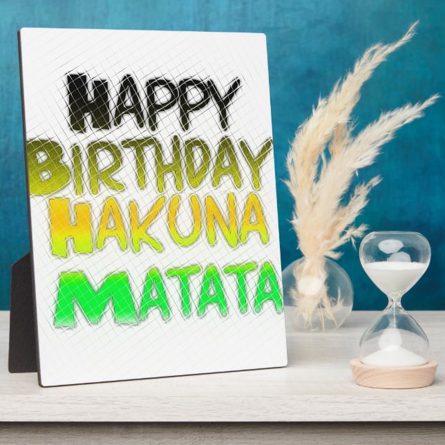 Cute Happy Birthday Hakuna Matata eco Inspirationa Plaque (Side)
