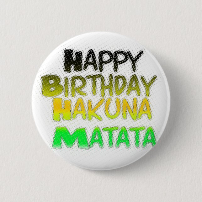 Cute Happy Birthday Hakunamatata Inspirational Art 6 Cm Round Badge (Front)