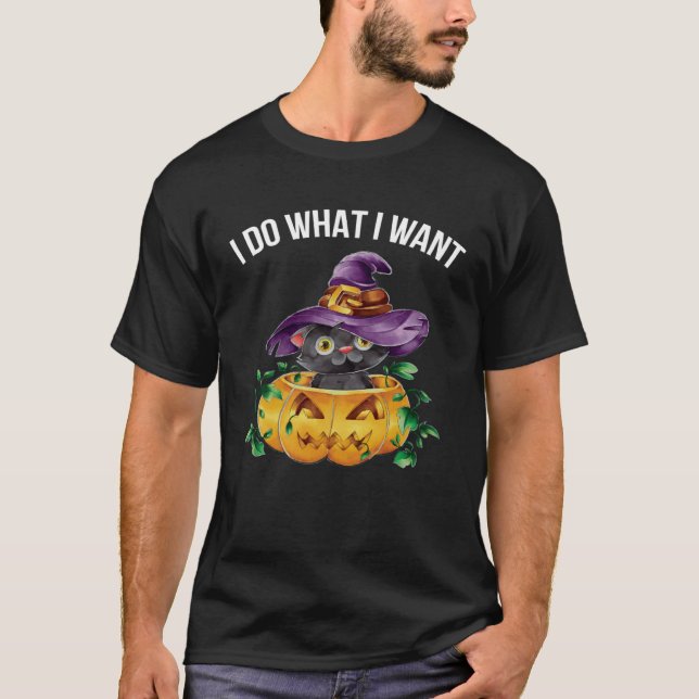 Cute Happy Halloween Kitten Cat I Do What I Want T-Shirt (Front)