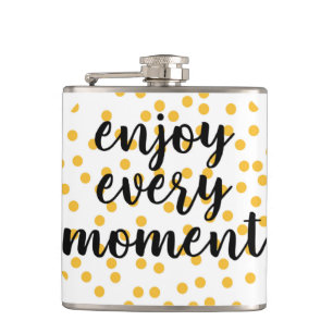 Cute, happy, inspirational "Enjoy Every Moment" Hip Flask