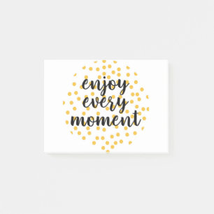 Cute, happy, inspirational "Enjoy Every Moment" Post-it Notes