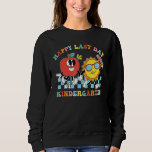 Cute Happy Last Day Of Kindergarten Teacher Kids G Sweatshirt