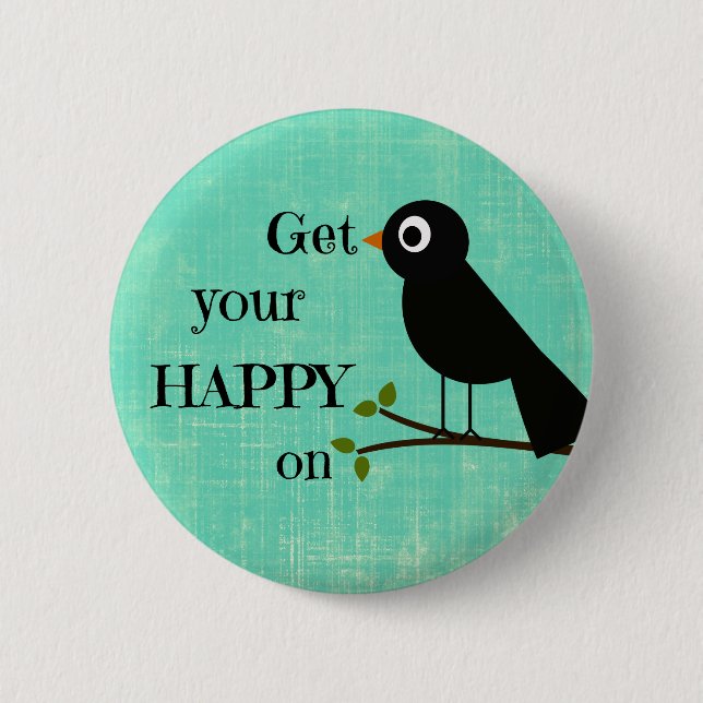 Cute Happy Quote with Bird 6 Cm Round Badge (Front)