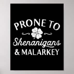 Cute Happy St Patricks Day Prone To Shenanigans An Poster