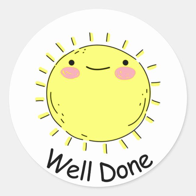 Cute Happy Sun Well Done Classic Round Sticker (Front)