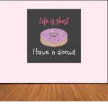 Cute Have A Doughnut  Faux Canvas Print<br><div class="desc">Cute Have A Donate design with a frosted doughnut image.</div>