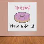 Cute Have A Doughnut   Faux Canvas Print<br><div class="desc">Cute Have A Donate design with a frosted doughnut image.</div>