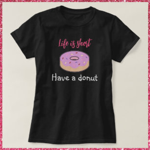 Cute Have A Doughnut T-Shir T-Shirt