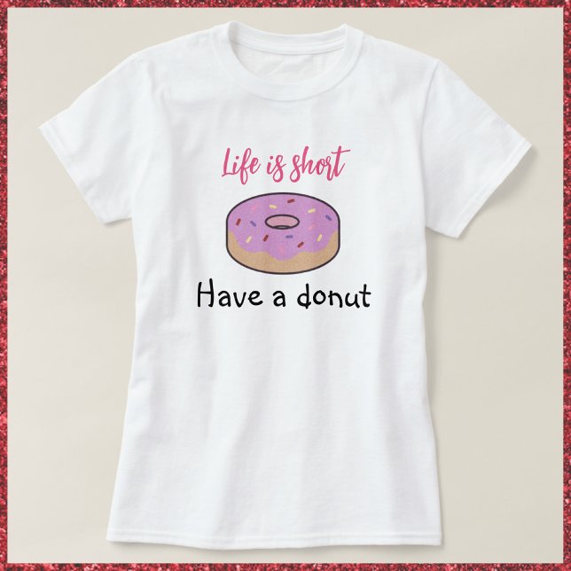 Cute Have A Doughnut T-Shirt (Creator Uploaded)