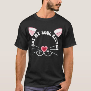 Cute Heart Cat  I Met My Soul Kitten Valentine T-Shirt