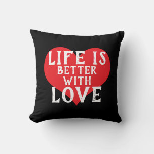 cute heart LIFE IS BETTER WITH LOVE Cushion