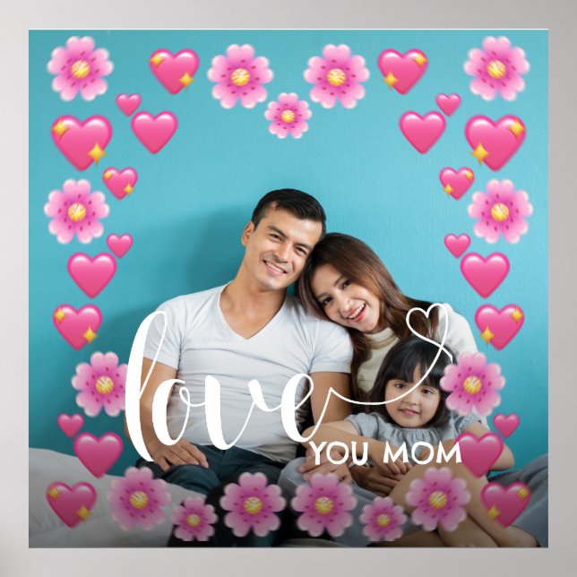 Cute HEART LOVE YOU MOM Mother's Day Photo  Poster (Front)