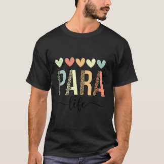 Cute Heart Para Life Paraprofessional Teacher Scho T-Shirt