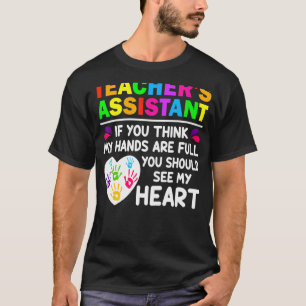 Cute Heart Quote  for Women Men Teacher Assistant T-Shirt