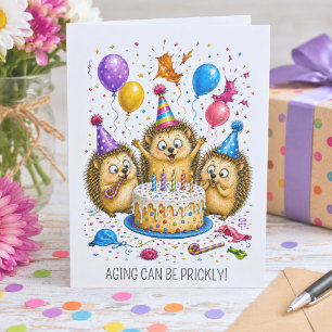 Cute Hedgehog Aging Can Be Prickly Birthday Card