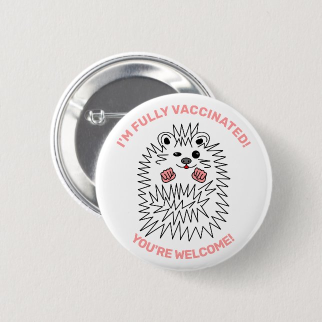 Cute Hedgehog. I'm Fully Vaccinated. Positive 6 Cm Round Badge (Front & Back)