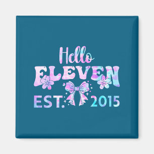 Cute hello 11 year old est 2015 tie dye 11th magnet
