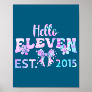 Cute hello 11 year old est 2015 tie dye 11th poster