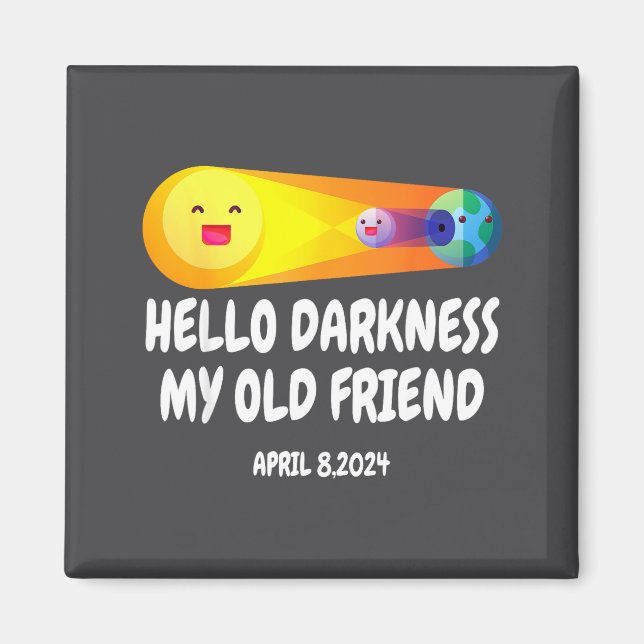 Cute Hello Darkness Solar Eclipse April Magnet (Front)
