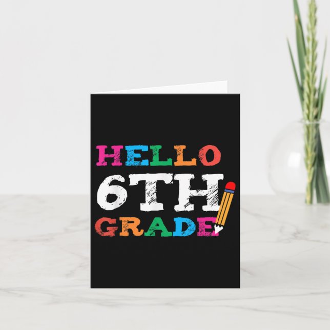 Cute Hello First Day Of 6th Grade Teacher Back To  Card (Front)