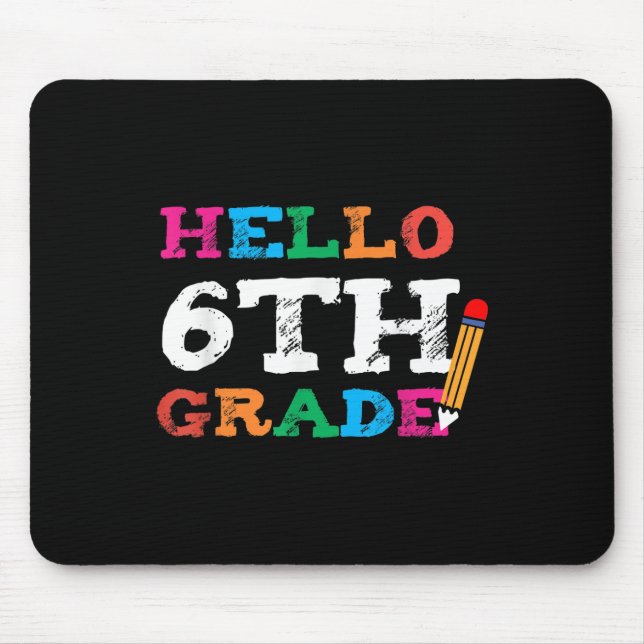 Cute Hello First Day Of 6th Grade Teacher Back To  Mouse Pad (Front)