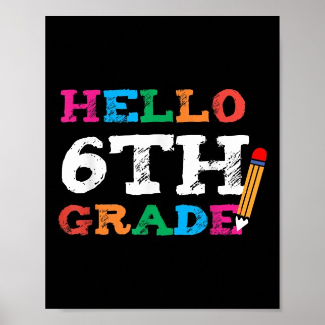Cute Hello First Day Of 6th Grade Teacher Back To  Poster (Front)
