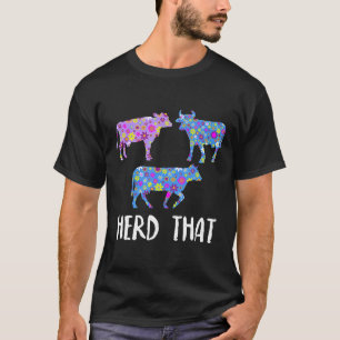 Cute Herd That Cow Inspired Sayings For Women Amp  T-Shirt